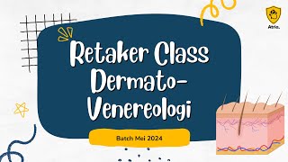 Retaker Class Dermatovenereologi [upl. by Mischa]