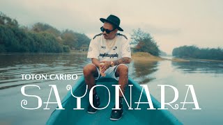 TOTON CARIBO SAYONARA Official Music Video [upl. by Frederico114]