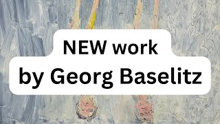 Come and explore huge NEW WORK by Georg Baselitz [upl. by Halimaj505]