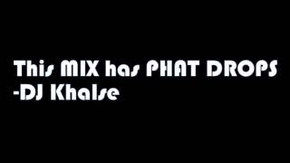 DJ Khalse  DROP PHAT DROPS MIX [upl. by Yemirej]