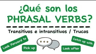 ¿Qué son los PHRASAL VERBS  TRANSITIVOS E INTRANSITIVOS  Trucos sencillos [upl. by Briny]