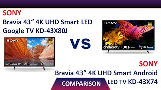 ✅ Sony Bravia 43 inches 4K Ultra HD Smart LED Google TV VS Sony 4K Android TV KD43X80J VS KD43X74 [upl. by Jamila361]