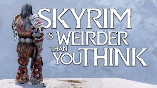 Skyrim is Weirder Than You Think [upl. by Adarbil]