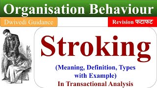 Stroking in transactional analysis Stroking in organisational behaviour stroking example OB [upl. by Aiuqal106]