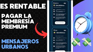 ES RENTABLE PAGAR LA MEMBRESÍA PREMIUM DE MENSAJEROS URBANOS 🤔💸 [upl. by Sisson]