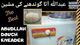 Abdullah Quick Dough Kneader Demo and NonPaid Review  Dough Maker Machine  Atta Maker [upl. by Oicnoel870]