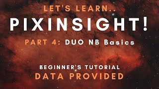 PixInsight Beginners Tutorial  Part 5 Duo Narrowband Basics [upl. by Auohp]