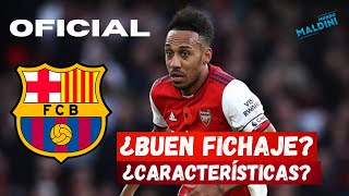 AUBAMEYANG AL BARCELONA ¿FUNCIONARÁ ¿EN QUÉ MEJORA AL EQUIPO ¿SU MOMENTO ACTUAL ANÁLISIS [upl. by Hebert849]