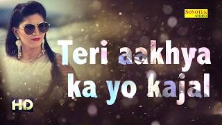 Sapna Super Hit Song Teri Aakhya Ka Yo Kajal  Lyrics Video  New Haryanvi Song 2018  Sonotek [upl. by Rola]