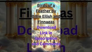 Birds of a Feather by Billie Eilish and Finnaeas Download and Lyrics Full Video  shorts [upl. by Hufnagel]