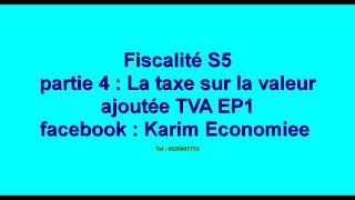 Fiscalité partie 4  Taxe sur la valeur ajoutée TVA EP1 [upl. by Bow]