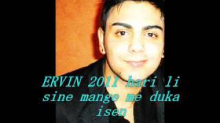 ERVIN 2011 hari li sine mange me duka wmv [upl. by Novy]