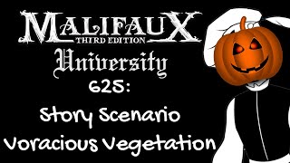 Malifaux U 625  Story Scenario Voracious Vegetation [upl. by Yaya]