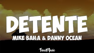 Mike Bahía amp Danny Ocean  Detente LetraLyrics [upl. by Davide]