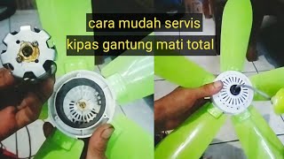 Cara Servis Kipas Angin Gantung mati total pemula pasti bisa [upl. by Rickert]