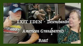 EXIT EDEN  Désenchantée SO RELEVANT Grandparents from Tennessee USA react  first time reaction [upl. by Anirb353]