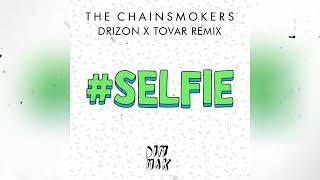 The Chainsmokers  SELFIE Drizon x Tovar Remix FREE DOWNLOAD [upl. by Giffie]