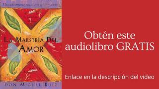 La maestría del amor Audiolibro de Miguel Ángel Ruiz Macías [upl. by Elleryt303]