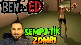 BEN AND ED  SEMPATİK ZOMBİ [upl. by Aramac]