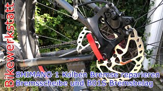 Shimano Bremse reparieren 2Kolben  Bremsscheibe und Belag B01S [upl. by Leroi149]