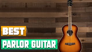 Parlor Guitar  Which are the Best Parlor Guitars in 2024 [upl. by Notrub]