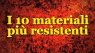 Top 10  I 10 Materiali più Resistenti [upl. by Janifer852]