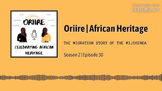 The Migration Story of the Mijikenda  Oriire [upl. by Rovner409]