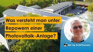 Was versteht man unter Repowern bei einer PhotovoltaikAnlage [upl. by Yrallam]