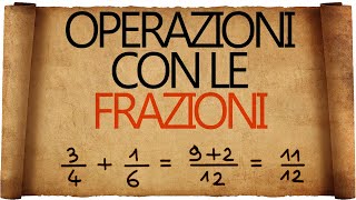 Operazioni con le Frazioni [upl. by Eadith]