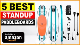 5 Best Stand Up Paddle Boards 2024 [upl. by Nowahs]