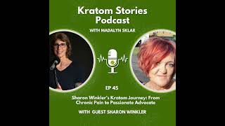 Ep 45 Sharon Winklers Kratom Journey From Chronic Pain to Passionate Advocate [upl. by Innavoij]