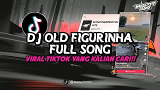 DJ OLD FIGURINHA FULL SONG SLOW REVERB MENGKANE VIRAL DI TIKTOK YANG KALIAN CARI [upl. by Ahsinoj]