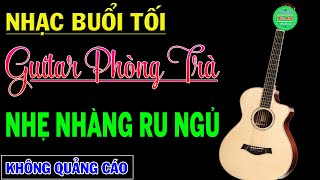 ❤️ Nhạc Không Lời Ru Ngủ Về Đêm Giảm Stress 100 ☀ Hòa Tấu Guitar Hải Ngoại Phòng Trà Cafe 20 [upl. by Medor173]