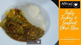 Turkey amp Seafood Okro Stew [upl. by Azral]