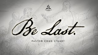 quotBe Lastquot with Pastor Chad Stuart  March 23 2024 [upl. by Baumbaugh]