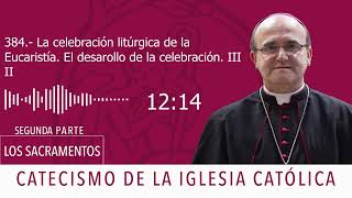 Catecismo 1352 La celebración litúrgica de la Eucaristía El desarrollo de la celebración III [upl. by Kcirderfla]