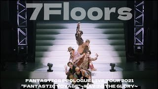 【 quotFANTASTIC VOYAGEquot  Live movie】 7Floors  FANTASTICS from EXILE TRIBE [upl. by Surazal]