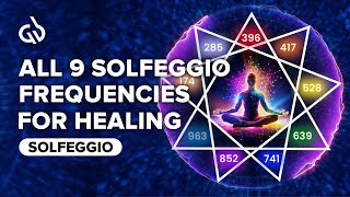 All 9 Solfeggio Frequencies Meditate With Full Body Healing Frequencies [upl. by Jann]