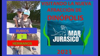 UN DÍA ENTRE DINOSAURIOS en DINOPOLIS TERUEL parte 2 Nueva atracción MAR JURÁSICO 2023 [upl. by Jarrid559]