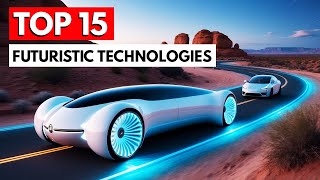 15 Futuristic Technologies That Will Change The World [upl. by Sudderth16]