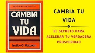 Cambia Tu Vida El Secreto Para Acelerar Tu Verdadera Prosperidad Audiolibro [upl. by Yelrebmyk]