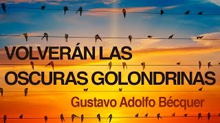 Volverán las oscuras golondrinas  Gustavo Adolfo Bécquer [upl. by Korwin]