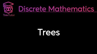 Discrete Mathematics Trees [upl. by Dupre]