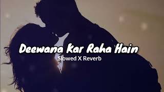 deewana kar raha hai tera roop sunehra slowed and reverb [upl. by Scrogan117]