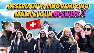 KESERUAN PALING REMPONG MAMI amp IGUN DI SWISS [upl. by Gnod]