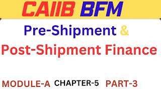 Facilities for Exporters and Importers  CAIIB  BFM Module A  Chapter 5 Part 3 Pre shipment [upl. by Vrablik]