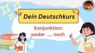 Weder  Noch – Konjunktionen einfach erklärt  Deutsch lernen deutschlernen germanlanguage [upl. by Nutsud]