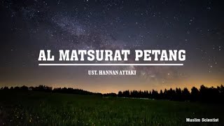 Dzikir Al Matsurat SorePetang  Ustadz Hanan Attaki [upl. by Suolhcin]