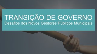 Transição de Governo Abertura  Planejamento e Execução dos Trabalhos da Equipe de Transição [upl. by Ahsain]