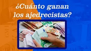 💰💲CUÁNTO DINERO GANAN LOS AJEDRECISTAS [upl. by Ahseinat]